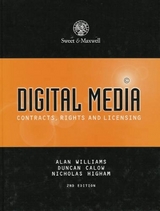 Digital Media: Contracts, Rights and Licensing - Williams, Alan; Calow, Duncan; Higham, Nicholas