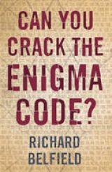 Can You Crack The Enigma Code? - Belfield, Richard