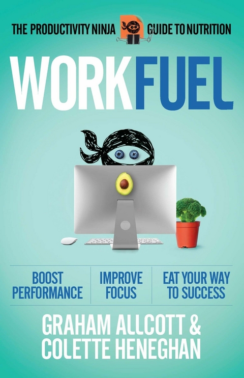 Work Fuel -  Colette Heneghan,  Graham Allcott