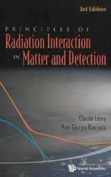 Principles Of Radiation Interaction In Matter And Detection (3rd Edition) - Claude Leroy, Pier-Giorgio Rancoita