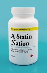 Statin Nation -  Dr Malcolm Kendrick