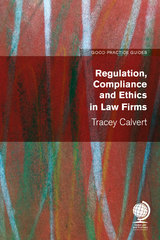 Regulation, Compliance and Ethics in Law Firms -  Tracey Calvert