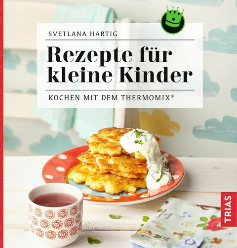 Rezepte für kleine Kinder - Svetlana Hartig