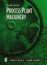 Process Plant Machinery - Bloch, Heinz P.; Soares, Claire