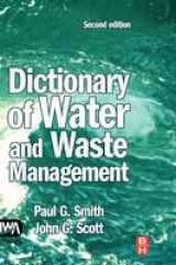 Dictionary of Waste and Water Management - Scott, John S.; Smith, Dr. Paul