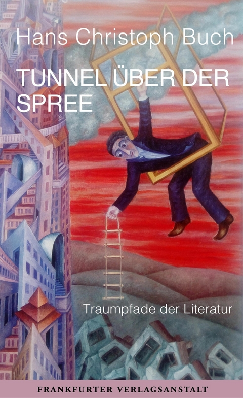 Tunnel über der Spree - Hans Christoph Buch