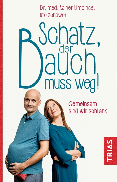 Schatz, der Bauch muss weg - Rainer Limpinsel, Ute Schüwer