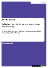 Palliative Care für Menschen mit geistiger Behinderung - Claudia Demuth