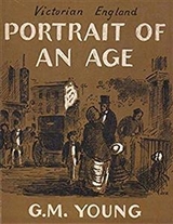 Victorian England: Portrait of an Age - G.M. Young