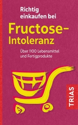 Richtig einkaufen bei Fructose-Intoleranz - Thilo Schleip