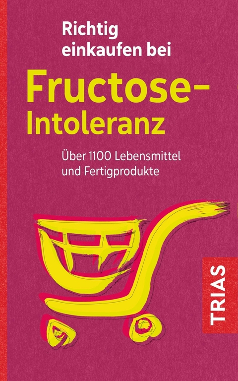 Richtig einkaufen bei Fructose-Intoleranz - Thilo Schleip