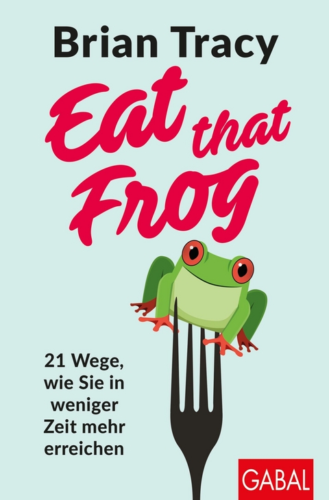 Eat that Frog - Brian Tracy