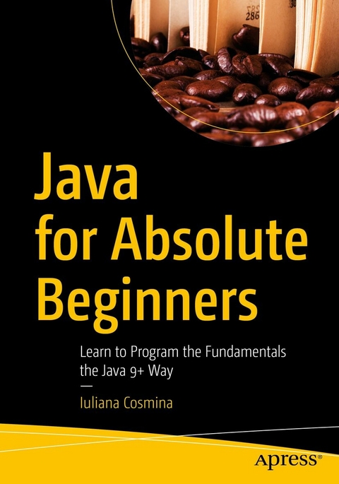 Java for Absolute Beginners - Iuliana Cosmina