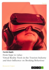 From hype to value. Virtual Reality Tools in the Tourism Industry and their Influence on Booking Behaviour -  Carola Epple