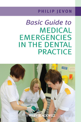 Basic Guide to Medical Emergencies in the Dental Practice -  Philip Jevon