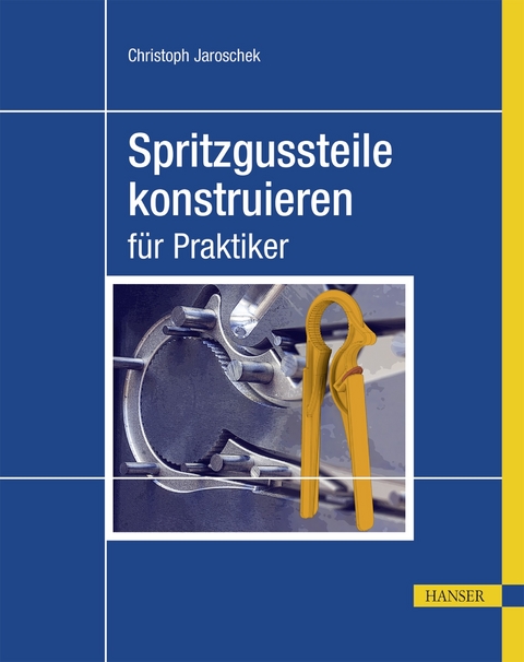 Spritzgussteile konstruieren -  Christoph Jaroschek