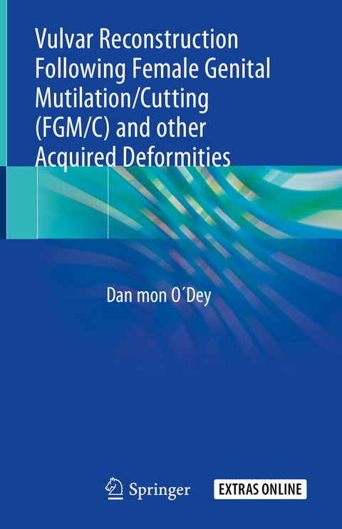 Vulvar Reconstruction Following Female Genital Mutilation/Cutting (FGM/C) and other Acquired Deformities - Dan mon O´Dey