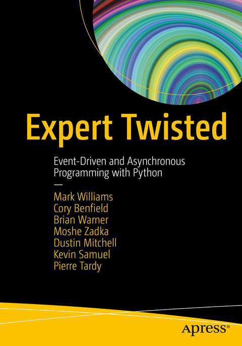 Expert Twisted - Mark Williams, Cory Benfield, Brian Warner, Moshe Zadka, Dustin Mitchell, Kevin Samuel, Pierre Tardy