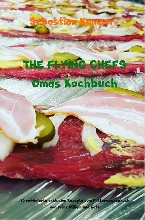 THE FLYING CHEFS Omas Kochbuch -  Sebastian Kemper