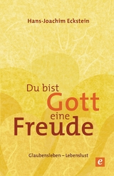 Du bist Gott eine Freude - Hans-Joachim Eckstein