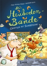 Die Heuboden-Bande (Band 1) -  Ermittler mit Scha(r)fsinn - Ann-Katrin Heger