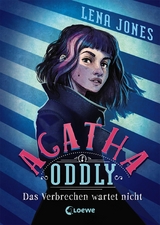 Agatha Oddly (Band 1) - Das Verbrechen wartet nicht -  Lena Jones