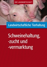 Landwirtschaftliche Tierhaltung: Schweinehaltung, -zucht und -vermarktung -  VELA