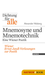 Dichtung für alle: Mnemosyne und Mnemotechnik. Eine Wiener Poetik - Alexander Nitzberg