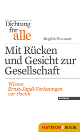 Dichtung für alle: Mit Rücken und Gesicht zur Gesellschaft - Brigitte Kronauer