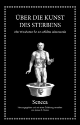 Seneca: Über die Kunst des Sterbens - Lucius Annaeus Seneca, James S. Romm