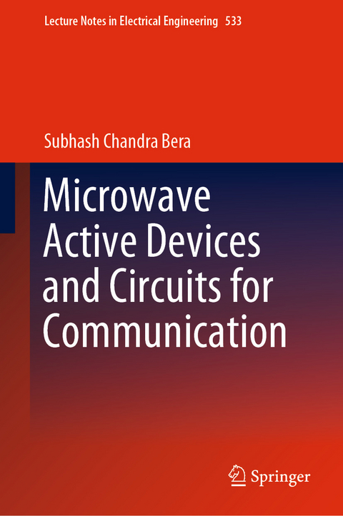 Microwave Active Devices and Circuits for Communication - Subhash Chandra Bera