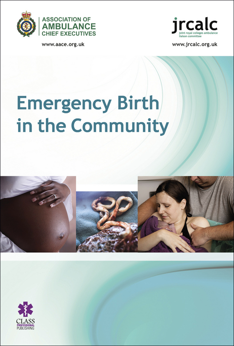 Emergency Birth in the Community -  Association of Ambulance Chief Executives,  Joint Royal Colleges Ambulance Liaison Committee