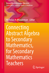 Connecting Abstract Algebra to Secondary Mathematics, for Secondary Mathematics Teachers - 