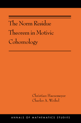 Norm Residue Theorem in Motivic Cohomology -  Christian Haesemeyer,  Charles A. Weibel