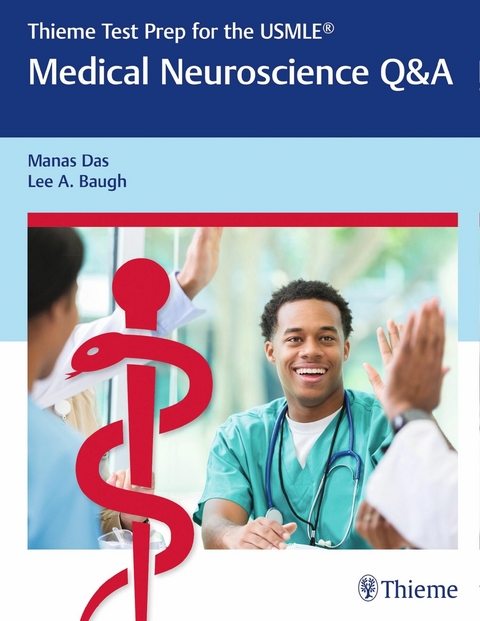 Thieme Test Prep for the USMLE®: Medical Neuroscience Q&A -  Manas Das,  Lee A. Baugh