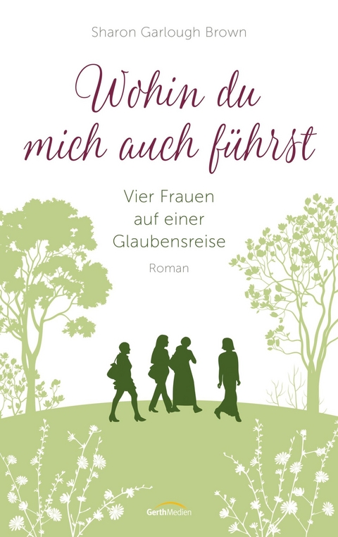 Wohin du mich auch führst - Sharon Garlough Brown