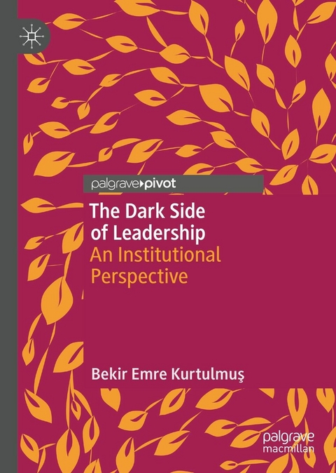 The Dark Side of Leadership - Bekir Emre Kurtulmuş