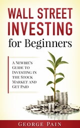 Wall Street Investing and Finance for Beginners - George Pain