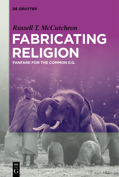 Fabricating Religion -  Russell T. McCutcheon