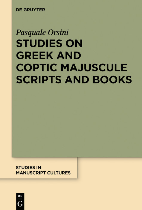 Studies on Greek and Coptic Majuscule Scripts and Books -  Pasquale Orsini