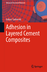 Adhesion in Layered Cement Composites - Łukasz Sadowski