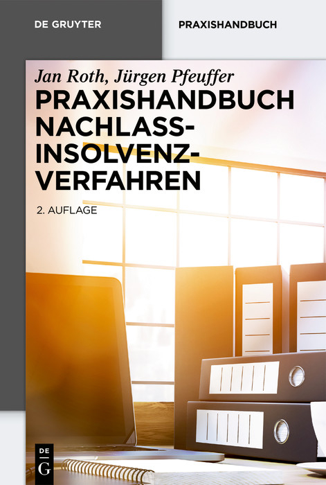 Praxishandbuch Nachlassinsolvenzverfahren -  Jan Roth,  Jürgen Pfeuffer