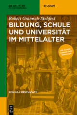 Bildung, Schule und Universität im Mittelalter - Robert Gramsch-Stehfest