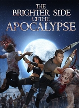 Brighter Side of The Apocalypse -  Phillip H. Voss