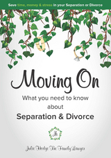 Moving On - What you need to know about Separation & Divorce -  Julie Hodge The Family Lawyer