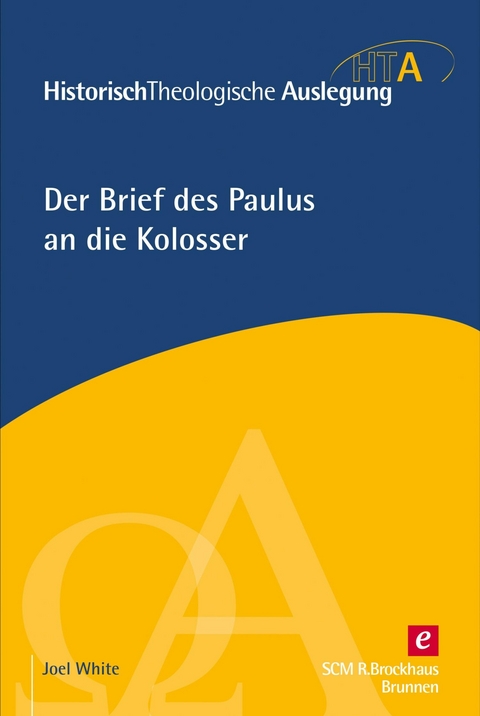 Der Brief des Paulus an die Kolosser - Joel White