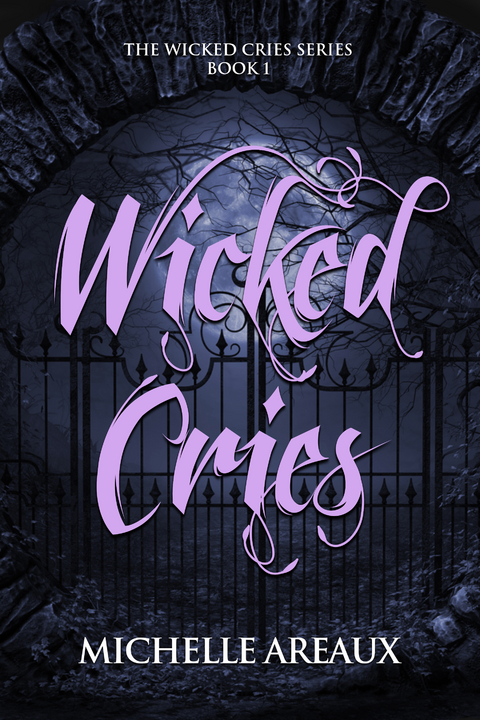 Wicked Cries - Michelle Areaux