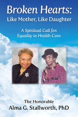 Broken Hearts: Like Mother, Like Daughter -  Alma G. Stallworth