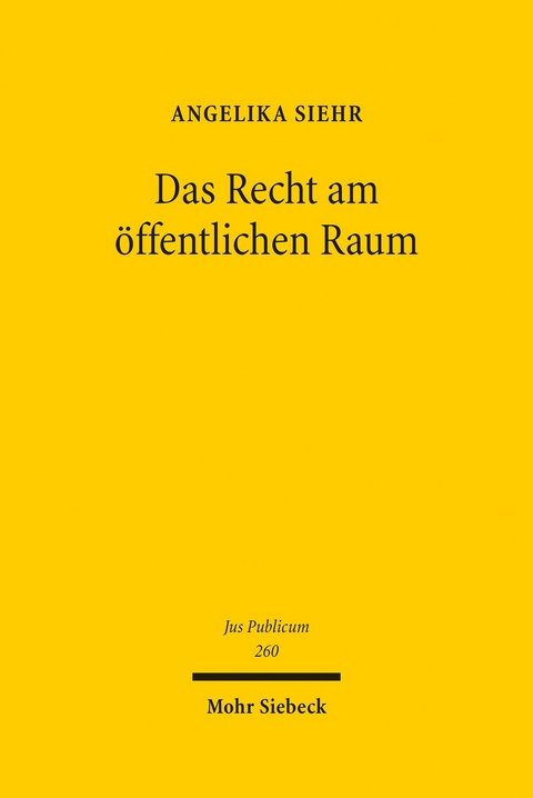 Das Recht am öffentlichen Raum -  Angelika Siehr