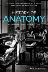 History of Anatomy - R. Shane Tubbs, Mohammadali M. Shoja, Marios Loukas, Paul Agutter